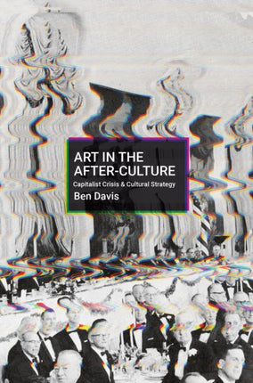 Making Art in Terrible Times: Capitalist Crisis