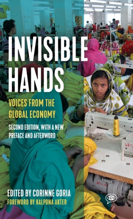 Invisible Hands: VOICES FROM THE GLOBAL ECONOMY