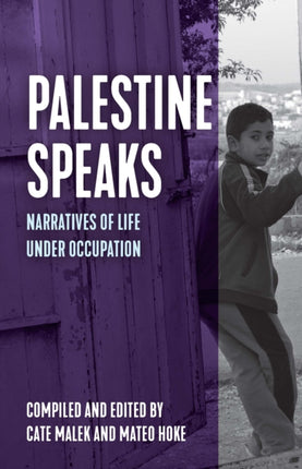 Palestine Speaks: Narratives of Life Under