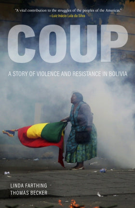 Coup: A Story of Violence and Resistance in Bolivia