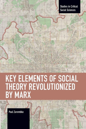 Key Elements of Social Theory Revolutionized by