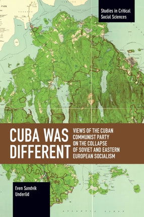 Cuba Was Different: Views of the Cuban Communist