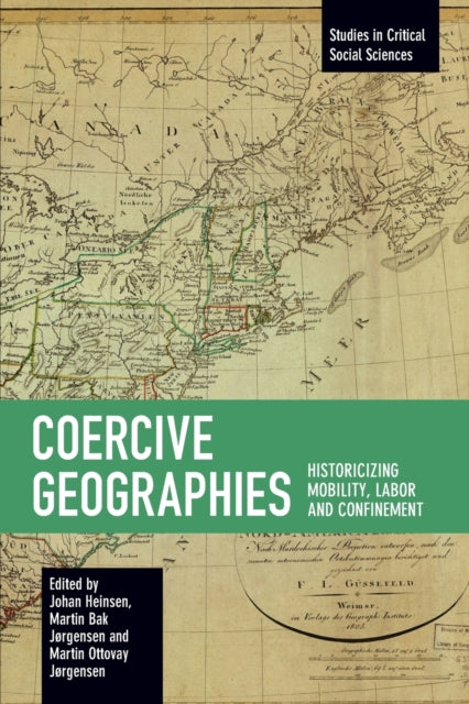 Coercive Geographies: Historicizing Mobility,