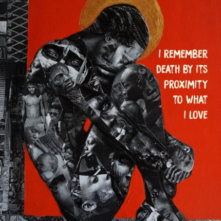 I Remember Death By Its Proximity to What I Love