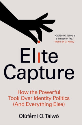 Elite Capture: How the Powerful Took Over
