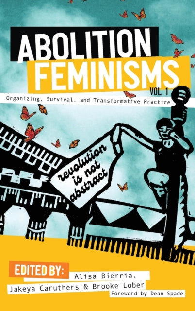 Abolition Feminisms: Organizing, Survival, and Transformative Practice