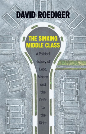 Sinking Middle Class: A Political History of