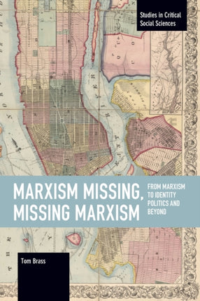 Marxism Missing, Missing Marxism: From Marxism to