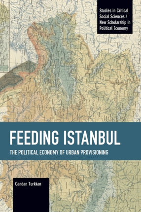 Feeding Istanbul: The Political Economy of Urban