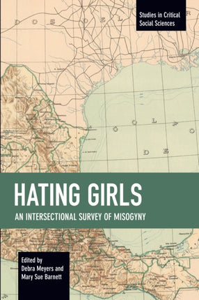 Hating Girls: An Intersectional Survey of Misogyny