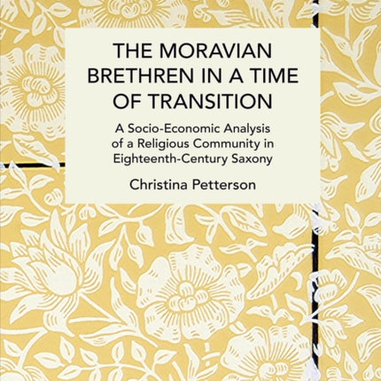 The Moravian Brethren in a Time of Transition: A