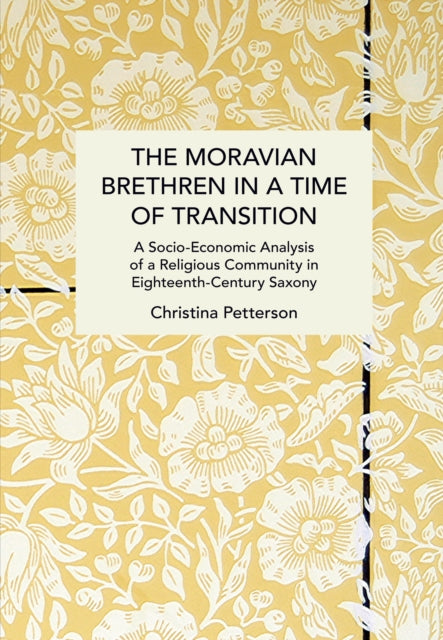 The Moravian Brethren in a Time of Transition: A