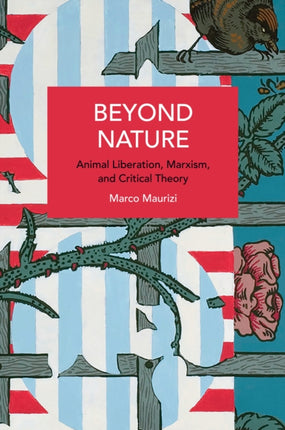Beyond Nature: Animal Liberation, Marxism, and