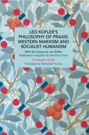 Leo Kofler’s Philosophy of Praxis: Western
