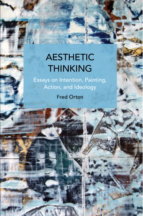 Aesthetic Thinking: Essays on Intention,