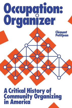 Occupation: Organizer: A Critical History of