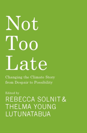 Not Too Late: Changing the Climate Story from
