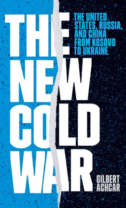The New Cold War: The United States, Russia, and China from Kosovo to Ukraine