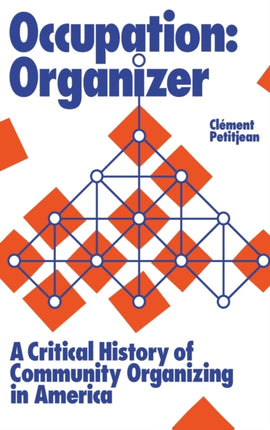 Occupation: Organizer: A Critical History of