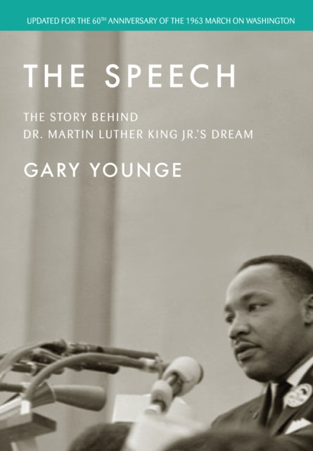 The Speech: The Story Behind Dr. Martin Luther King Jr.'s Dream (60th Anniversary Edition)