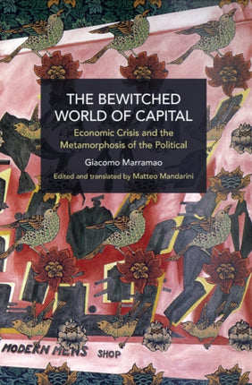 The Bewitched World of Capital: Methods, Theory,