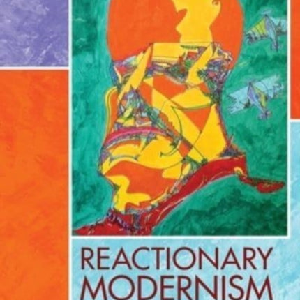 Reactionary Modernism