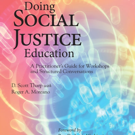 Doing Social Justice Education: A Practitioner's Guide for Workshops and Structured Conversations