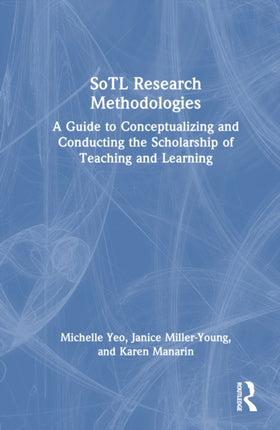 SoTL Research Methodologies: A Guide to