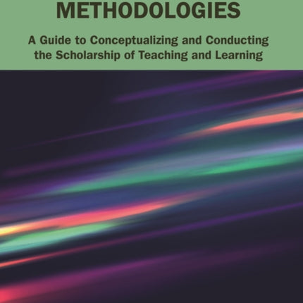 SoTL Research Methodologies: A Guide to