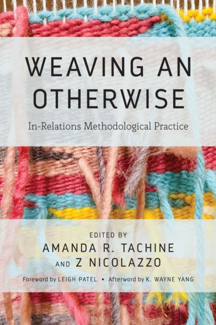 Weaving an Otherwise: In-Relations Methodological