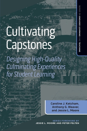 Cultivating Capstones: Designing High-Quality Culminating Experiences for Student Learning