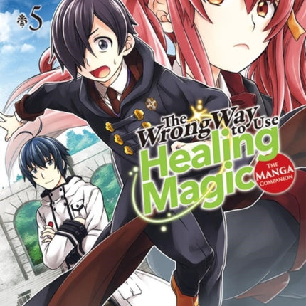 The Wrong Way To Use Healing Magic Volume 5: The Manga Companion