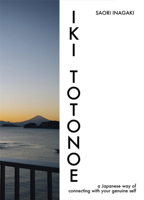 Iki Totonoe: A Japanese Way of Connecting with Your Genuine Self
