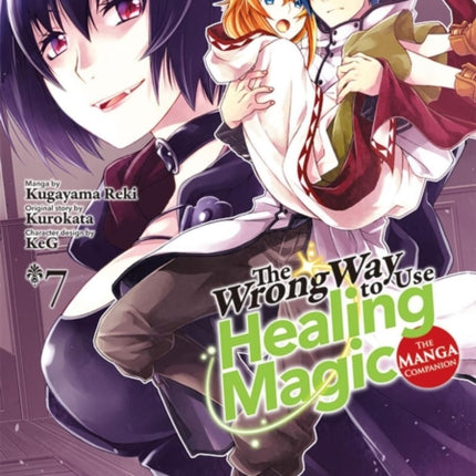 The Wrong Way to Use Healing Magic Volume 7 The Manga Companion