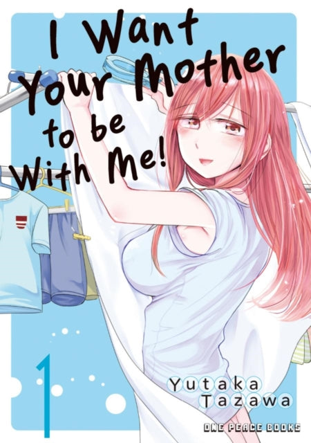 I Want Your Mother to be With Me Volume 1