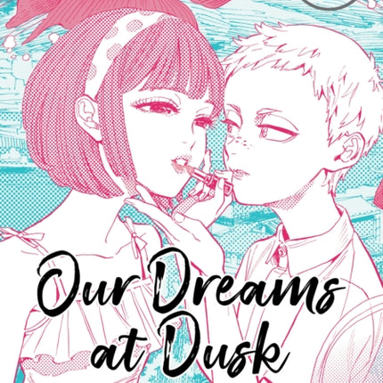 Our Dreams at Dusk: Shimanami Tasogare Vol. 2