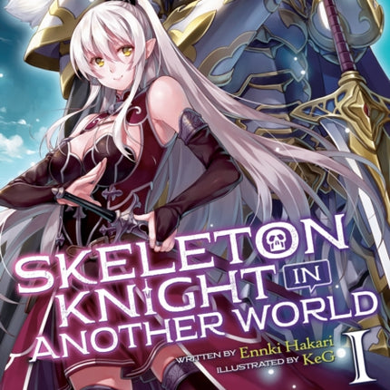 Skeleton Knight in Another World (Light Novel) Vol. 1