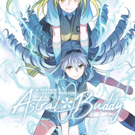 A Certain Scientific Railgun: Astral Buddy Vol. 2