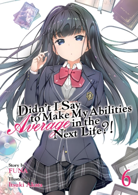 Didn't I Say to Make My Abilities Average in the Next Life?! (Light Novel) Vol. 6