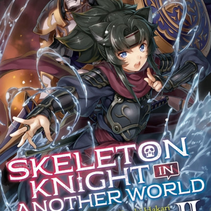 Skeleton Knight in Another World (Light Novel) Vol. 2