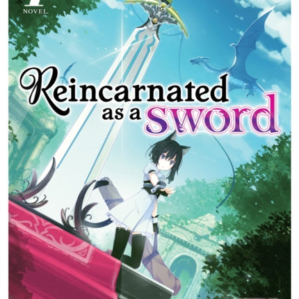 Reincarnated as a Sword (Light Novel) Vol. 1