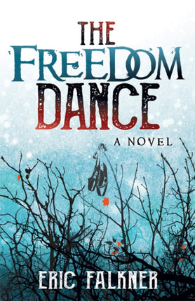 The Freedom Dance: A Novel