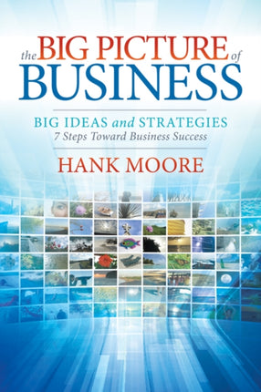 The Big Picture of Business: Big Ideas and