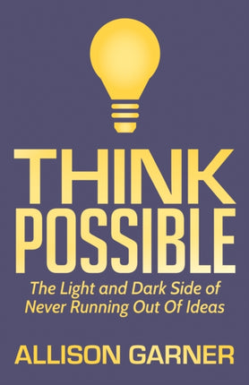 Think Possible: The Light and Dark Side of Never