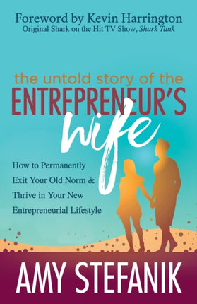 The Untold Story of the Entrepreneur's Wife: How
