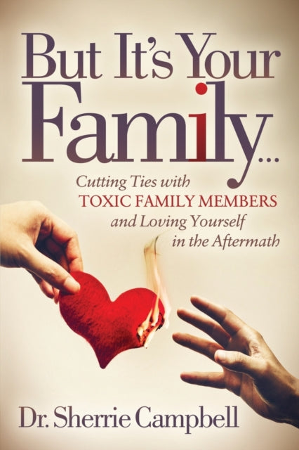 But It’s Your Family…: Cutting Ties with Toxic
