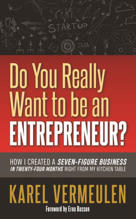 Do You Really Want to be an Entrepreneur?: How I