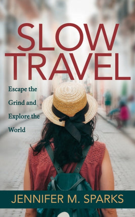 Slow Travel: Escape the Grind and Explore the