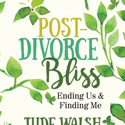 Post-Divorce Bliss: Ending Us and Finding Me