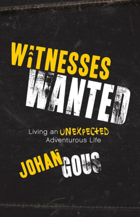 Witnesses Wanted: Living an Unexpected
